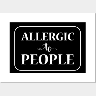 Allergic To People, White Posters and Art